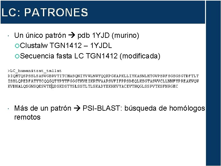 LC: PATRONES Un único patrón pdb 1 YJD (murino) Clustalw TGN 1412 – 1