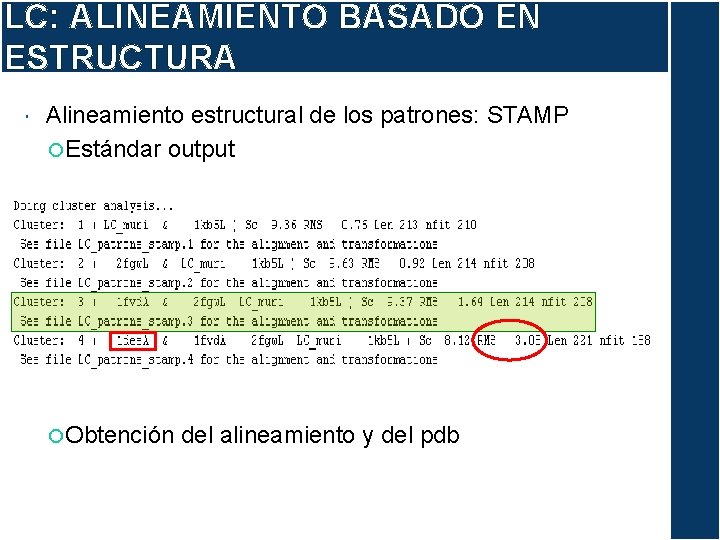 LC: ALINEAMIENTO BASADO EN ESTRUCTURA Alineamiento estructural de los patrones: STAMP Estándar output Obtención