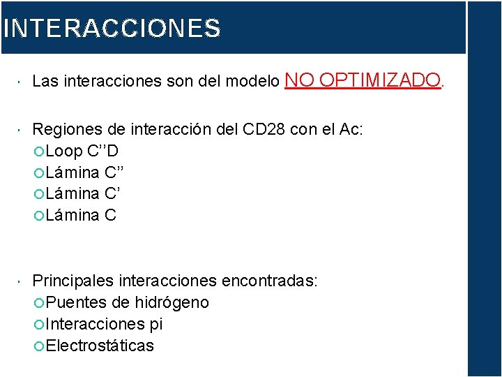 INTERACCIONES Las interacciones son del modelo NO OPTIMIZADO. Regiones de interacción del CD 28