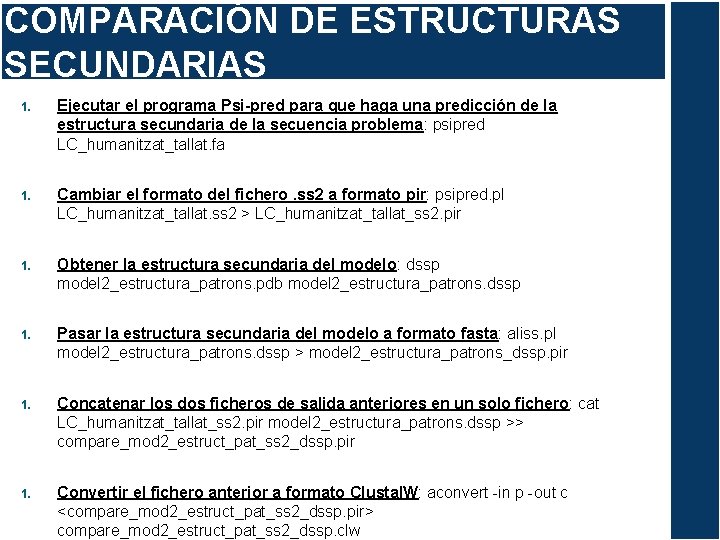 COMPARACIÓN DE ESTRUCTURAS SECUNDARIAS 1. Ejecutar el programa Psi-pred para que haga una predicción