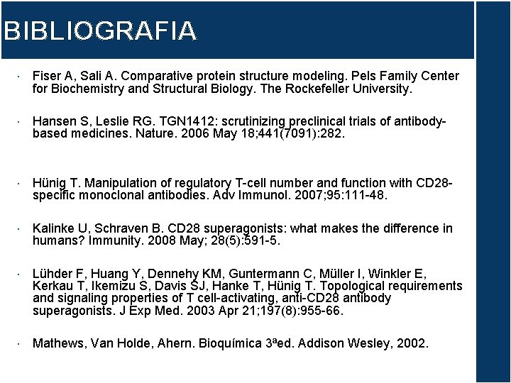 BIBLIOGRAFIA Fiser A, Sali A. Comparative protein structure modeling. Pels Family Center for Biochemistry
