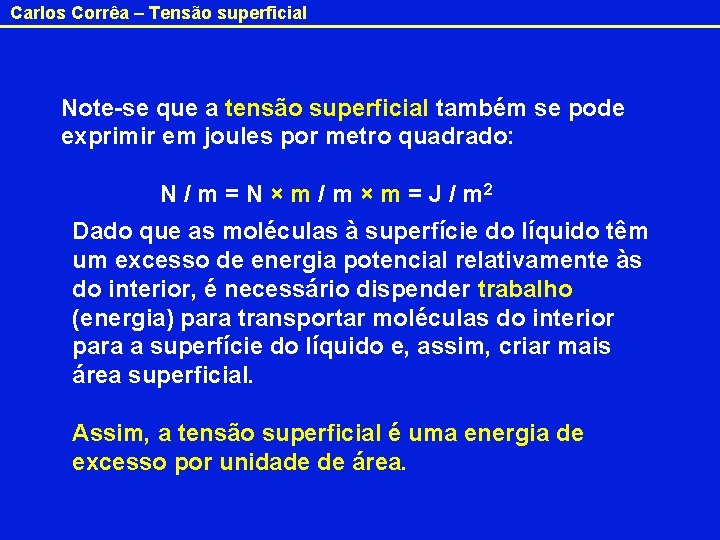 Carlos Corrêa – Tensão superficial Note-se que a tensão superficial também se pode exprimir