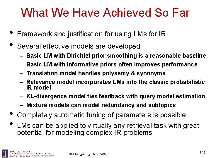 What We Have Achieved So Far • • Framework and justification for using LMs