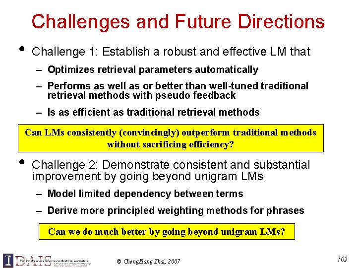 Challenges and Future Directions • Challenge 1: Establish a robust and effective LM that