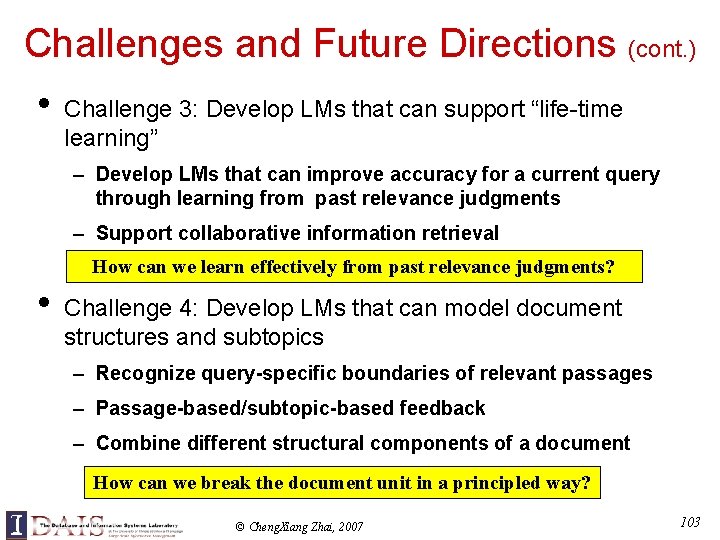Challenges and Future Directions (cont. ) • Challenge 3: Develop LMs that can support