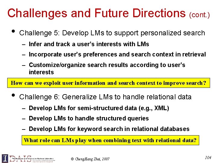 Challenges and Future Directions (cont. ) • Challenge 5: Develop LMs to support personalized