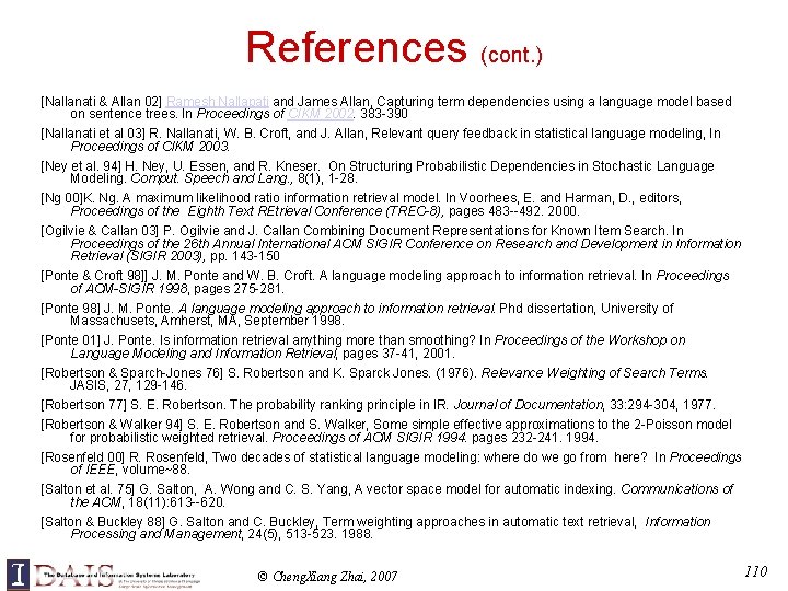 References (cont. ) [Nallanati & Allan 02] Ramesh Nallapati and James Allan, Capturing term