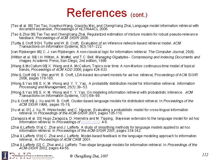 References (cont. ) [Tao et al. 06] Tao, Xuanhui Wang, Qiaozhu Mei, and Cheng.