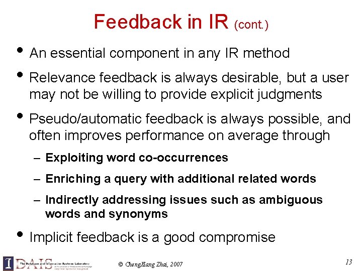 Feedback in IR (cont. ) • An essential component in any IR method •