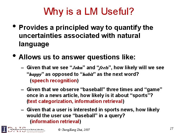 Why is a LM Useful? • Provides a principled way to quantify the uncertainties