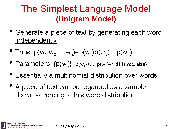 The Simplest Language Model (Unigram Model) • Generate a piece of text by generating