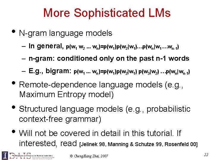 More Sophisticated LMs • N-gram language models – In general, p(w 1 w 2.