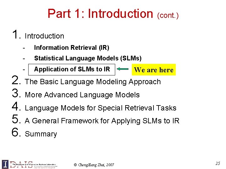 Part 1: Introduction (cont. ) 1. Introduction - Information Retrieval (IR) - Statistical Language