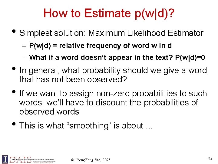 How to Estimate p(w|d)? • Simplest solution: Maximum Likelihood Estimator – P(w|d) = relative