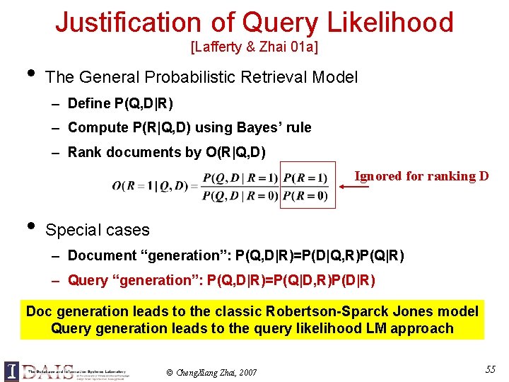 Justification of Query Likelihood [Lafferty & Zhai 01 a] • The General Probabilistic Retrieval