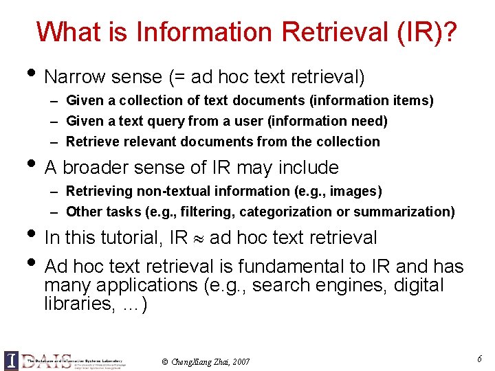What is Information Retrieval (IR)? • Narrow sense (= ad hoc text retrieval) –