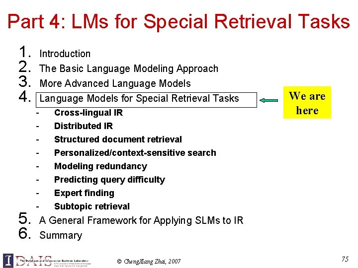 Part 4: LMs for Special Retrieval Tasks 1. 2. 3. 4. 5. 6. Introduction