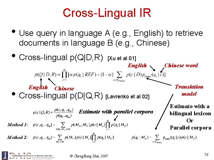 Cross-Lingual IR • Use query in language A (e. g. , English) to retrieve