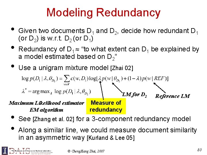 Modeling Redundancy • • • Given two documents D 1 and D 2, decide