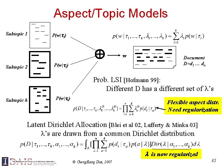 Aspect/Topic Models Subtopic 1 Subtopic 2 P(w| 1) P(w| 2) w Document D=d 1