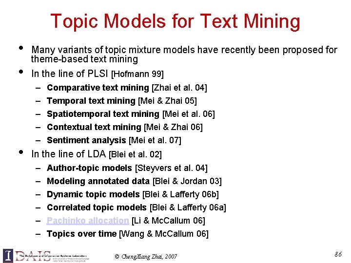 Topic Models for Text Mining • • • Many variants of topic mixture models