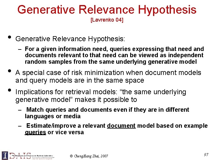 Generative Relevance Hypothesis [Lavrenko 04] • • • Generative Relevance Hypothesis: – For a