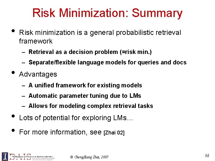 Risk Minimization: Summary • Risk minimization is a general probabilistic retrieval framework – Retrieval