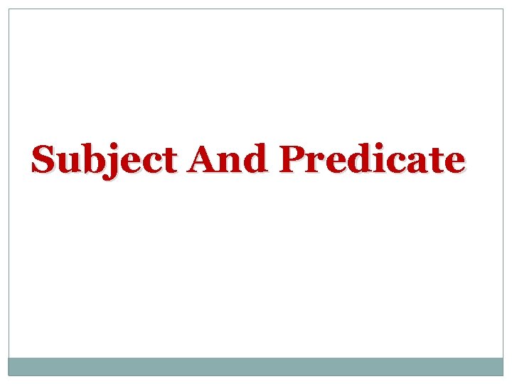 Subject And Predicate 
