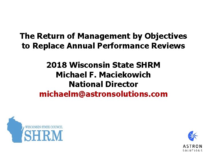 The Return of Management by Objectives to Replace Annual Performance Reviews 2018 Wisconsin State