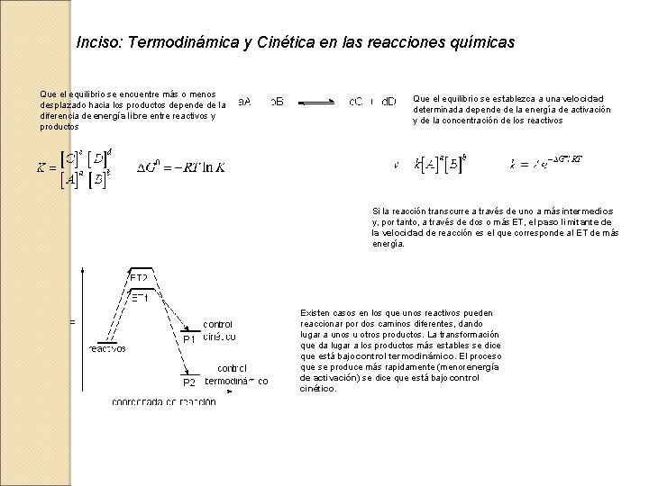 Inciso: Termodinámica y Cinética en las reacciones químicas Que el equilibrio se encuentre más