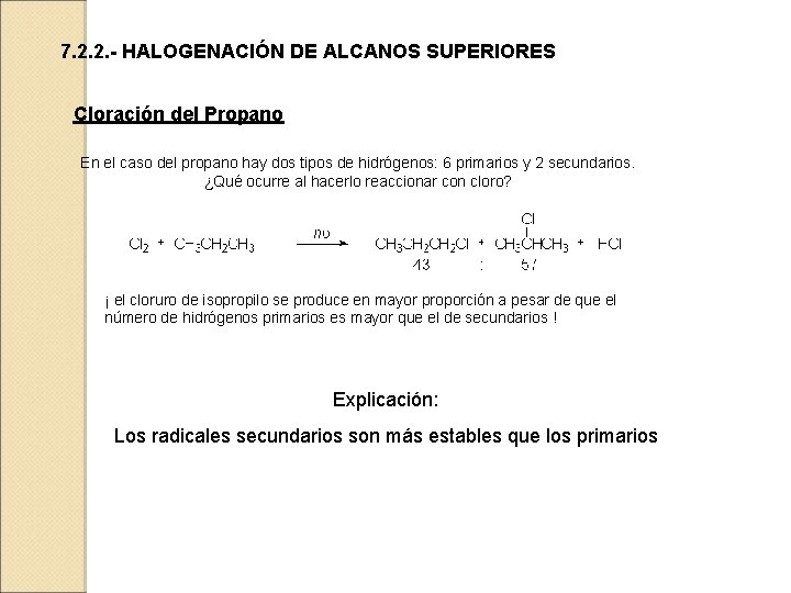 7. 2. 2. - HALOGENACIÓN DE ALCANOS SUPERIORES Cloración del Propano En el caso