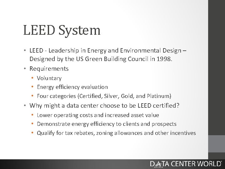 LEED System • LEED - Leadership in Energy and Environmental Design – Designed by