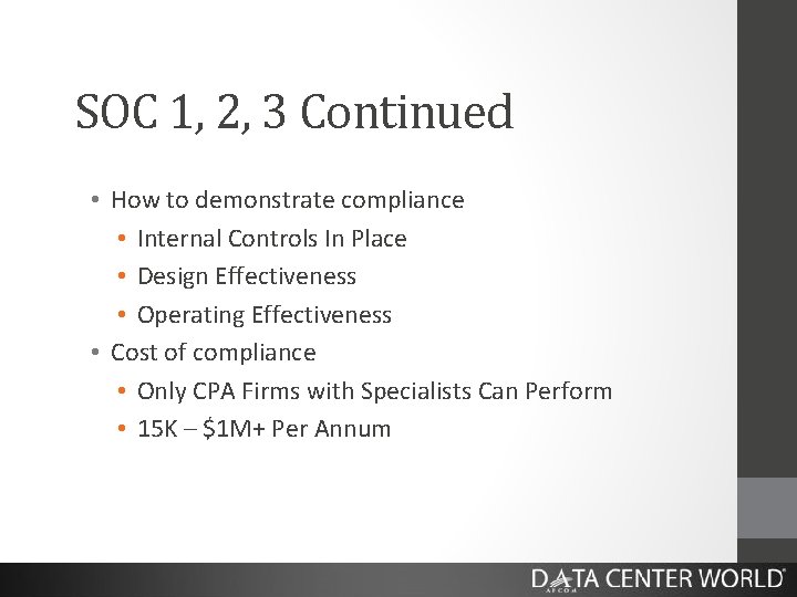 SOC 1, 2, 3 Continued • How to demonstrate compliance • Internal Controls In