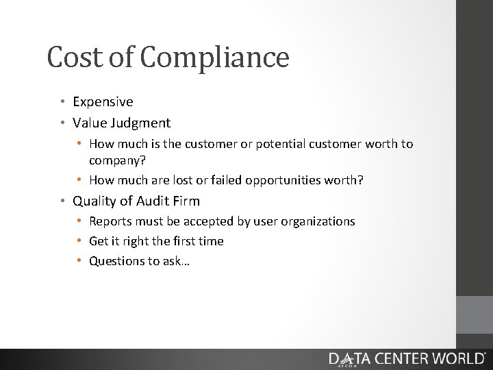 Cost of Compliance • Expensive • Value Judgment • How much is the customer