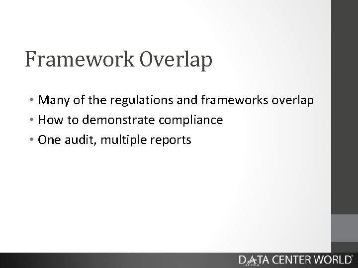 Framework Overlap • Many of the regulations and frameworks overlap • How to demonstrate