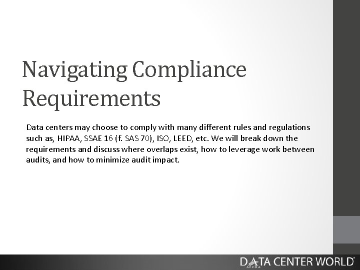 Navigating Compliance Requirements Data centers may choose to comply with many different rules and