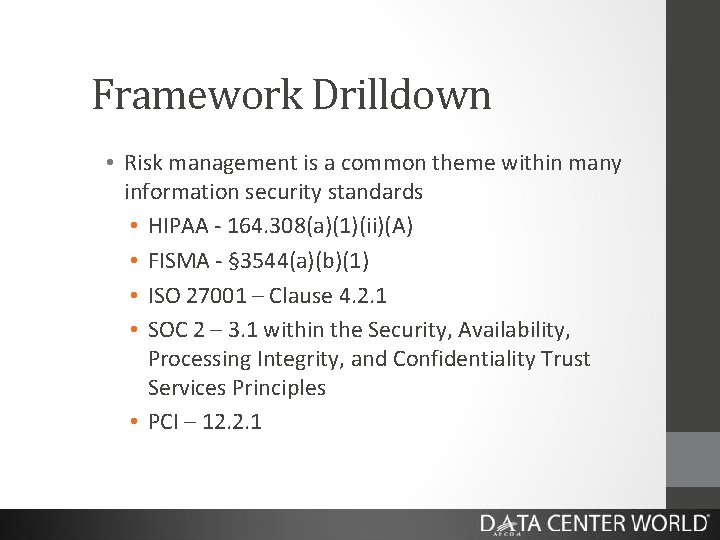 Framework Drilldown • Risk management is a common theme within many information security standards