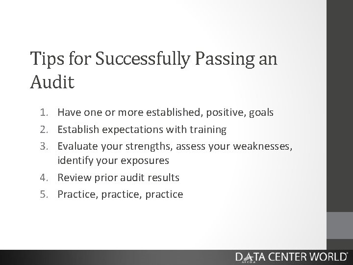Tips for Successfully Passing an Audit 1. Have one or more established, positive, goals
