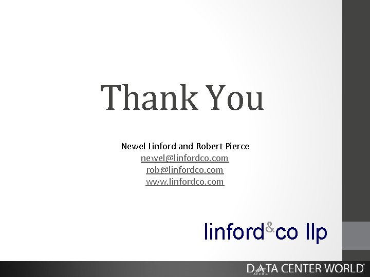 Thank You Newel Linford and Robert Pierce newel@linfordco. com rob@linfordco. com www. linfordco. com