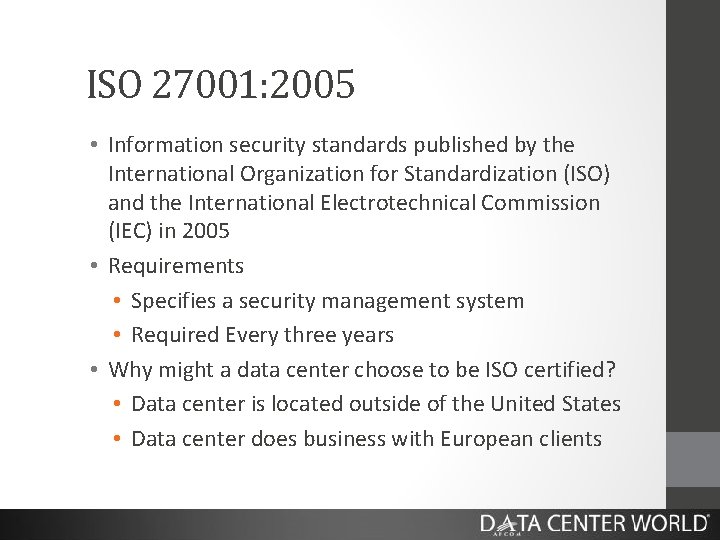 ISO 27001: 2005 • Information security standards published by the International Organization for Standardization