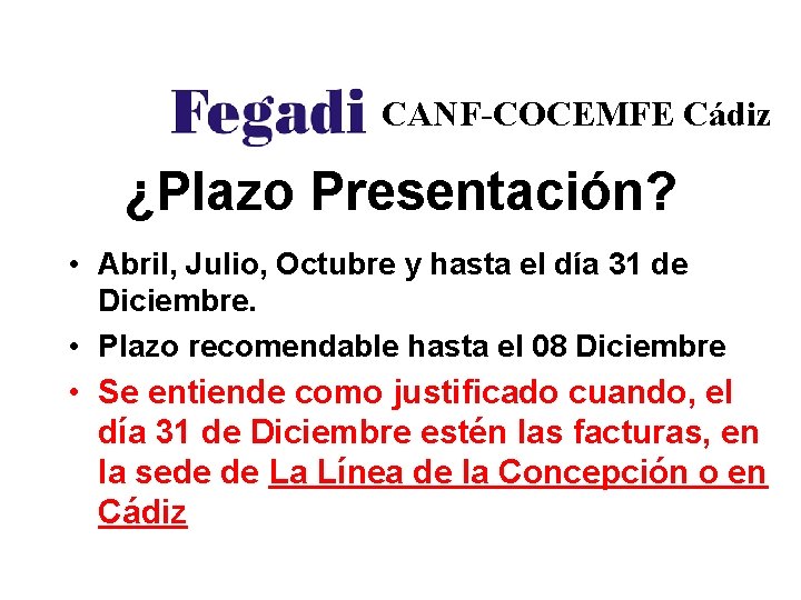 CANF-COCEMFE Cádiz ¿Plazo Presentación? • Abril, Julio, Octubre y hasta el día 31 de