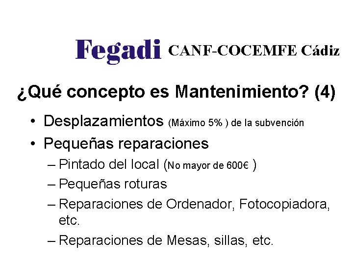 CANF-COCEMFE Cádiz ¿Qué concepto es Mantenimiento? (4) • Desplazamientos (Máximo 5% ) de la