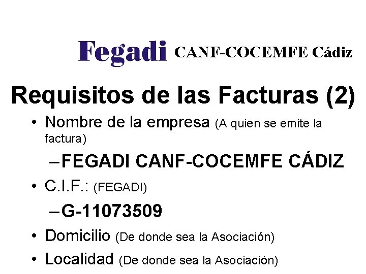 CANF-COCEMFE Cádiz Requisitos de las Facturas (2) • Nombre de la empresa (A quien