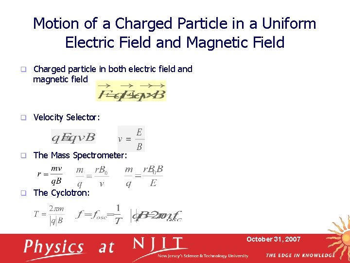Motion of a Charged Particle in a Uniform Electric Field and Magnetic Field q