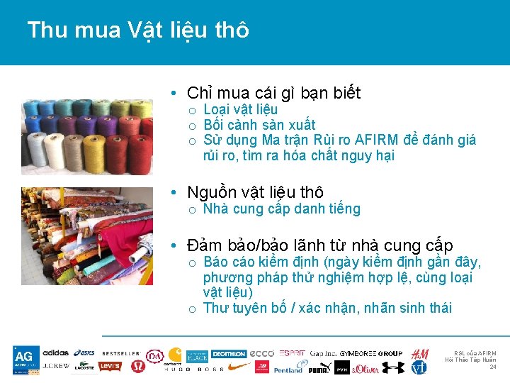 Thu mua Vật liệu thô • Chỉ mua cái gì bạn biết o Loại