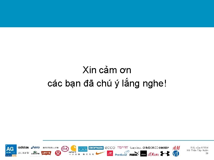 Xin cảm ơn các bạn đã chú ý lắng nghe! RSL của AFIRM Hội