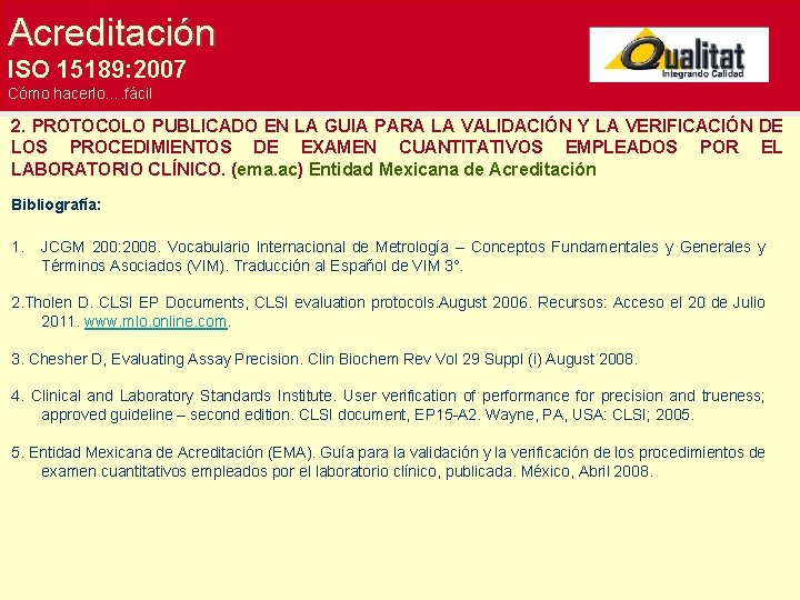 Acreditación ISO 15189: 2007 Cómo hacerlo…. fácil 2. PROTOCOLO PUBLICADO EN LA GUIA PARA