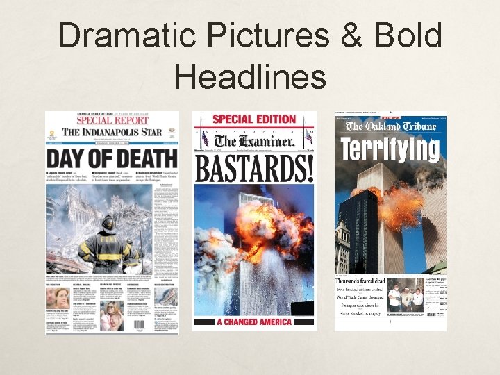 Dramatic Pictures & Bold Headlines Dramatic Pictures & Bold Headlines