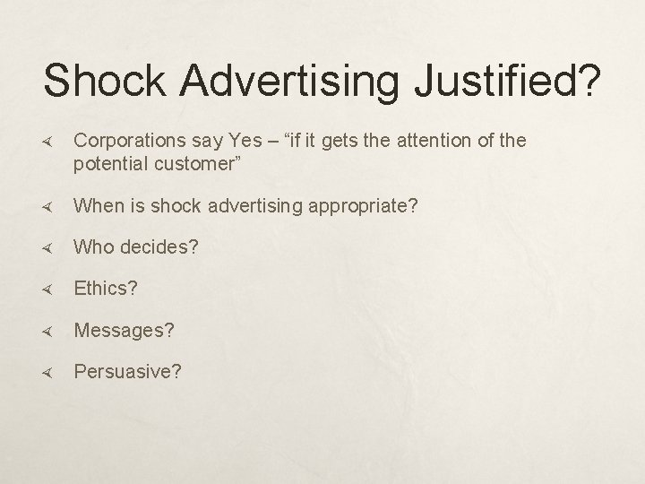 Shock Advertising Justified? Corporations say Yes – “if it gets the attention of the Shock Advertising Justified? Corporations say Yes – “if it gets the attention of the
