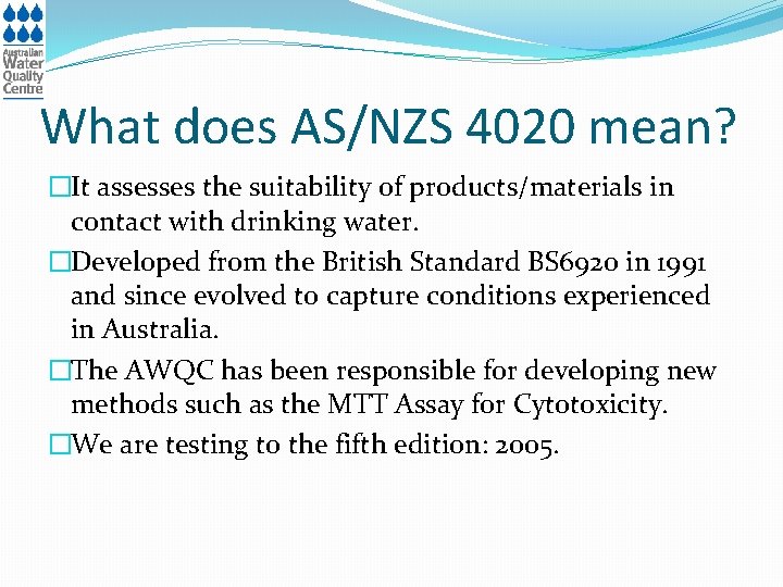 What does AS/NZS 4020 mean? �It assesses the suitability of products/materials in contact with
